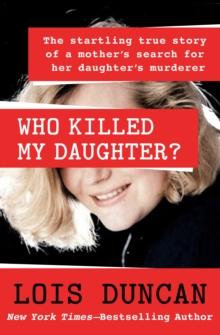 Who Killed My Daughter? : The Startling True Story of a Mother's Search for Her Daughter's Murderer