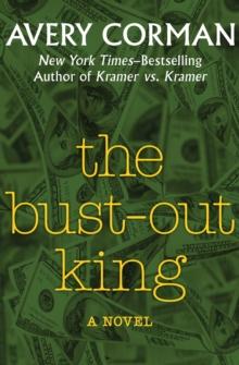 The Bust-Out King : A Novel