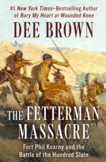 The Fetterman Massacre : Fort Phil Kearny and the Battle of the Hundred Slain