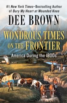 Wondrous Times on the Frontier : America During the 1800s