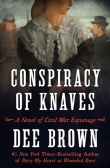 Conspiracy of Knaves : A Novel of Civil War Espionage