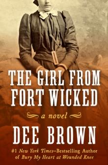 The Girl from Fort Wicked : A Novel