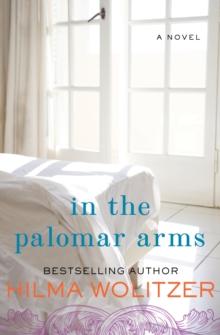 In the Palomar Arms : A Novel