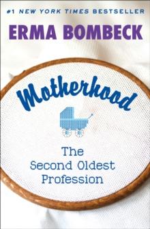 Motherhood : The Second Oldest Profession