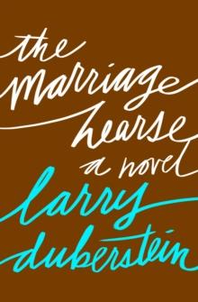 The Marriage Hearse : A Novel