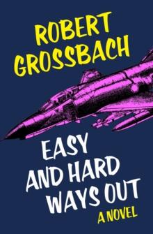 Easy and Hard Ways Out : A Novel