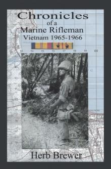 Chronicles of a Marine Rifleman : Vietnam, 1965-1966