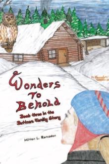 Wonders to Behold : Book Three in the Buttram Family Story