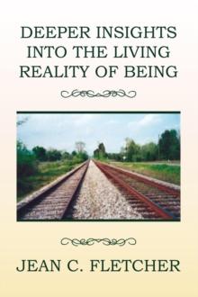 Deeper Insights into the Living Reality of Being