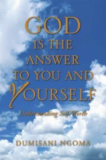 God Is the Answer to You and Yourself : Understanding Self-Worth