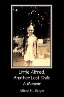 Little Alfred, Another Lost Child : A Memoir