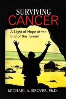 Surviving Cancer : A Light of Hope at the End of the Tunnel