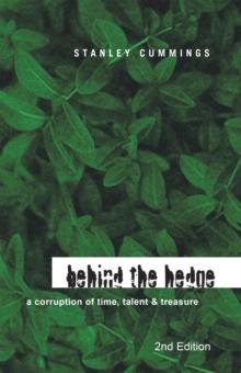 Behind the Hedge 2Nd Edition : A Corruption of Time, Talent & Treasure