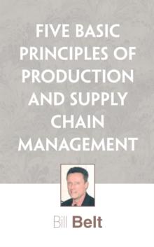 Five Basic Principles of Production and Supply Chain Management