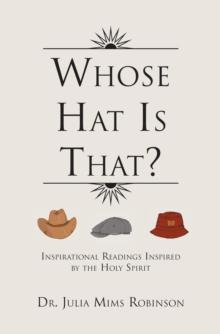 Whose Hat Is That? : Inspirational Readings Inspired by the Holy Spirit