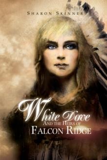 White Dove and the Heirs of Falcon Ridge : And the Heirs of Falcon Ridge