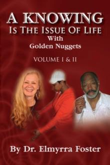 A Knowing Is the Issue of Life : With Golden Nuggets