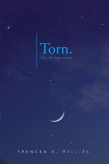 Torn. : Life in Free Verse