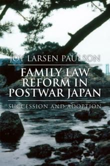 Family Law Reform in Postwar Japan : Succession and Adoption