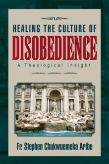 Healing the Culture of Disobedience : A Theological Insight