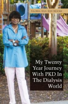 My Twenty Year Journey with Pkd in the Dialysis World