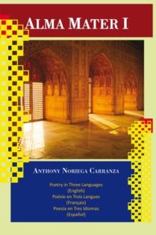 Alma Mater I : Poetry in Three Languages