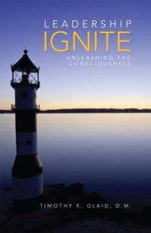 Leadership Ignite : Unleashing the Consciousness