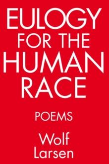 Eulogy for the Human Race : Poems