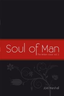 Soul of Man : The Written Voice: Vol. 2