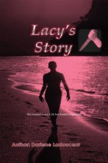 Lacy'S Story : She Wanted a New Life but Found a Nightmare