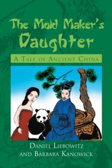 The Mold Maker's Daughter : A Tale of Ancient China