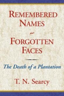 Remembered Names - Forgotten Faces : The Death of a Plantation