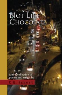 Not Like Chocolate : A New Collection of Poems and Songs