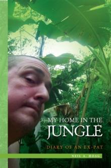 My Home in the Jungle : Diary of an Ex-Pat