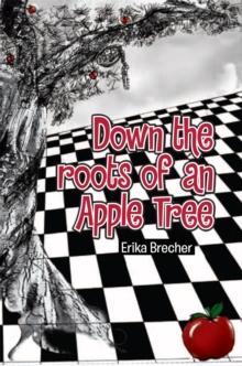 Down the Roots of an Apple Tree