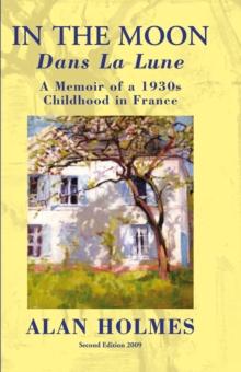 In the Moon : A Memoir of a 1930S Childhood in France