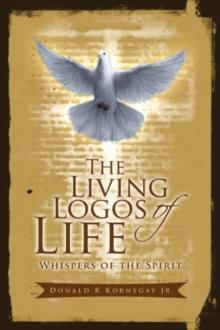 The Living Logos of Life : Whispers of the Spirit