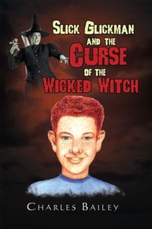 Slick Glickman and the Curse of the Wicked Witch