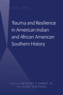 Trauma and Resilience in American Indian and African American Southern History