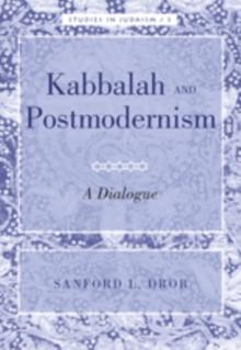 Kabbalah and Postmodernism : A Dialogue