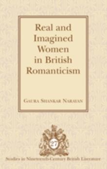 Real and Imagined Women in British Romanticism