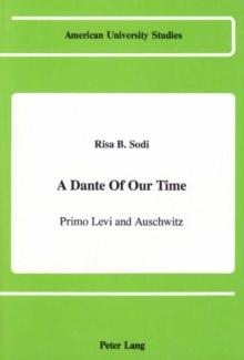 A Dante Of Our Time : Primo Levi and Auschwitz