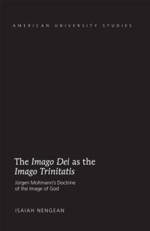 The Imago Dei as the Imago Trinitatis : Juergen Moltmann's Doctrine of the Image of God