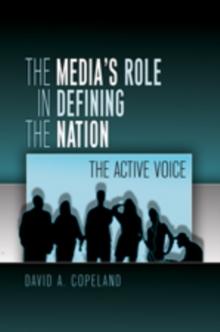 The Media's Role in Defining the Nation : The Active Voice