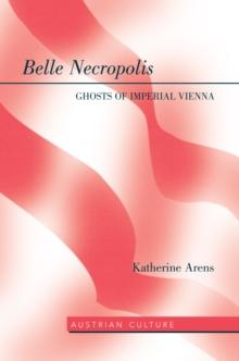 Belle Necropolis : Ghosts of Imperial Vienna