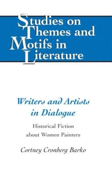 Writers and Artists in Dialogue : Historical Fiction about Women Painters