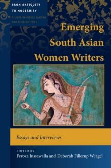 Emerging South Asian Women Writers : Essays and Interviews