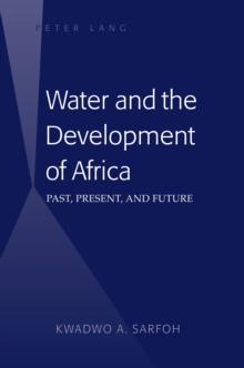 Water and the Development of Africa : Past, Present, and Future