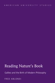 Reading Nature's Book : Galileo and the Birth of Modern Philosophy