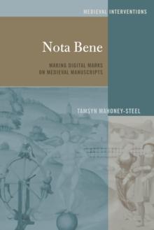 Nota Bene : Making Digital Marks on Medieval Manuscripts